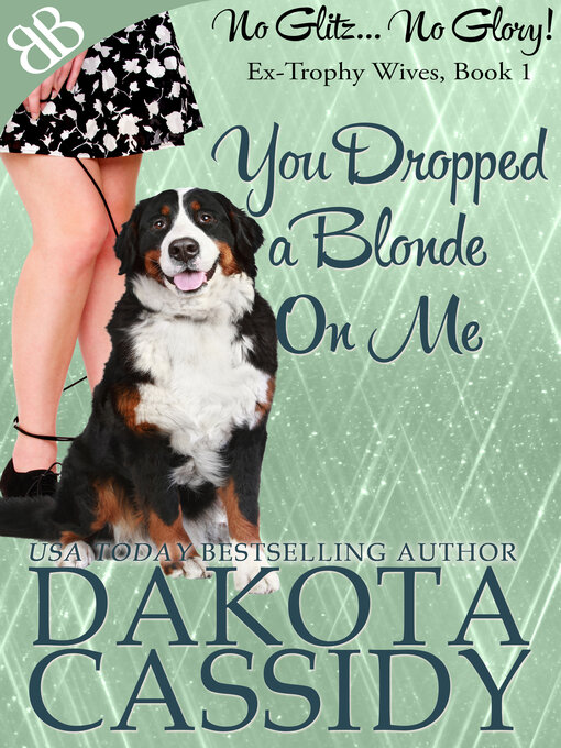 Title details for You Dropped a Blonde On Me by Dakota Cassidy - Available